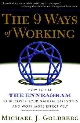 9 spôsobov práce: Ako využiť enneagram na objavenie svojich prirodzených silných stránok a efektívnejšiu prácu - The 9 Ways of Working: How to Use the Enneagram to Discover Your Natural Strengths and Work More Effecively