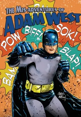 Mis-adventures of Adam West: Základy Westovho dobrodružstva: 3. zväzok - Mis-adventures of Adam West: Volume 3