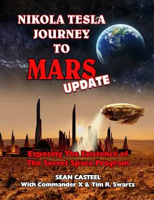 Nikola Tesla Cesta na Mars Update: Odhalenie existencie tajného vesmírneho programu - Nikola Tesla Journey to Mars Update: Exposing the Existence of the Secret Space Program