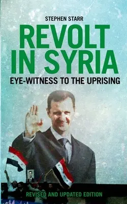 Vzbura v Sýrii: Očití svedkovia povstania - Revolt in Syria: Eye-Witness to the Uprising
