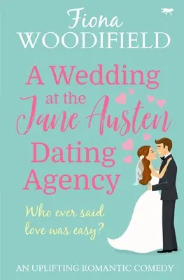 Svadba v zoznamovacej agentúre Jane Austenovej: Romantická komédia s povznášajúcim nádychom - A Wedding at the Jane Austen Dating Agency: An Uplifting Romantic Comedy
