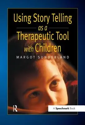 Používanie rozprávania príbehov ako terapeutického nástroja s deťmi - Using Story Telling as a Therapeutic Tool with Children