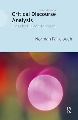 Kritická analýza diskurzu: Kritické štúdium jazyka - Critical Discourse Analysis: The Critical Study of Language