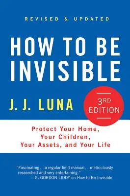 Ako byť neviditeľný: Chráňte svoj domov, svoje deti, svoj majetok a svoj život. - How to Be Invisible: Protect Your Home, Your Children, Your Assets, and Your Life