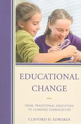 Výchovné zmeny: Od tradičného vzdelávania k učiacim sa komunitám - Educational Change: From Traditional Education to Learning Communities