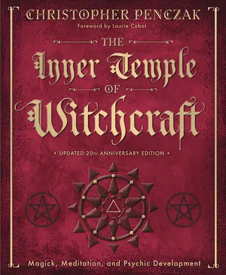 Vnútorný chrám čarodejníctva: Magia, meditácia a psychický rozvoj: Kniha čarodejníckych vied: Čarodejníctvo, meditácia a psychický rozvoj - The Inner Temple of Witchcraft: Magick, Meditation and Psychic Development