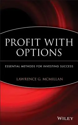 Zisk s opciami: Základné metódy pre úspešné investovanie - Profit with Options: Essential Methods for Investing Success