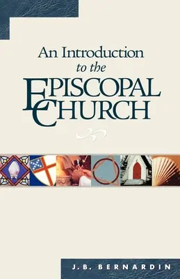 Úvod do biskupskej cirkvi: Episkopálna cirkevná škola: Úvod do episkopálnej cirkvi: revidované vydanie - An Introduction to the Episcopal Church: Revised Edition
