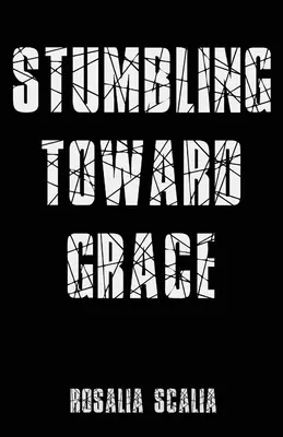 Klopýtanie smerom k milosti - Stumbling Toward Grace