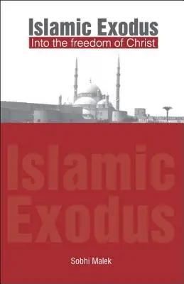Islamský exodus do slobody Krista - Islamic Exodus into the Freedom of Christ