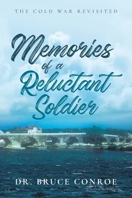 Spomienky váhavého vojaka: Studená vojna v revízii - Memories of a Reluctant Soldier: The Cold War Revisited