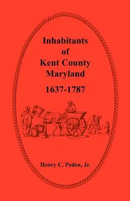 Obyvatelia okresu Kent, Maryland, 1637-1787 - Inhabitants of Kent County, Maryland, 1637-1787