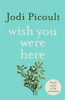 Wish You Were Here - bestseller Sunday Times, o ktorom čitatelia básnia - Wish You Were Here - The Sunday Times bestseller readers are raving about