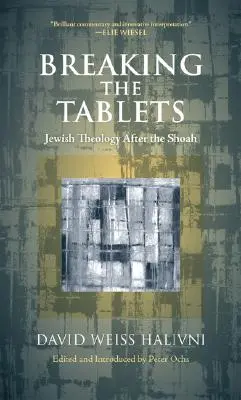 Rozbíjanie tabuliek: Židovská teológia po šoa - Breaking the Tablets: Jewish Theology After the Shoah
