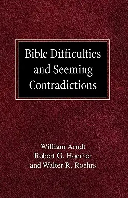 Biblické ťažkosti a zdanlivé rozpory - Bible Difficulties and Seeming Contradictions