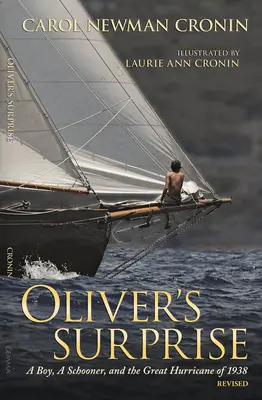 Oliverovo prekvapenie: Chlapec, škuner a veľký hurikán v roku 1938 - Oliver's Surprise: A Boy, a Schooner, and the Great Hurricane of 1938