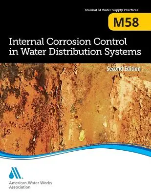 M58 Vnútorná kontrola korózie v rozvodných systémoch vody, druhé vydanie - M58 Internal Corrosion Control in Water Distribution Systems, Second Edition