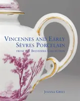Vincennes a raný porcelán zo Sevres - zo zbierky Belvedere - Vincennes and Early Sevres Porcelain - From the Belvedere Collection