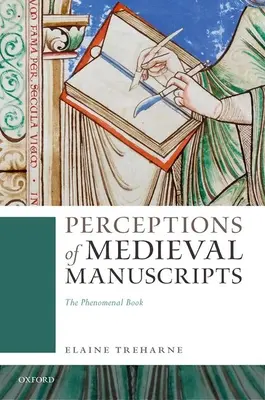 Vnímanie stredovekých rukopisov: Fenomenálna kniha - Perceptions of Medieval Manuscripts: The Phenomenal Book
