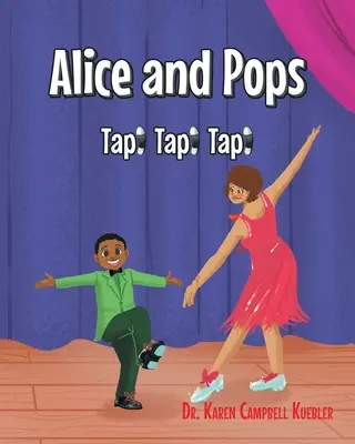 Alica a otec: Ťuknite si! Ťuknite si! Tap! - Alice and Pops: Tap! Tap! Tap!