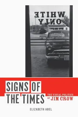 Znamenia doby: Vizuálna politika Jima Crowa - Signs of the Times: The Visual Politics of Jim Crow