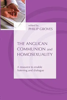 Anglikánske spoločenstvo a homosexualita: A Resource to Enable Listening and Dialogue - The Anglican Communion and Homosexuality: A Resource to Enable Listening and Dialogue