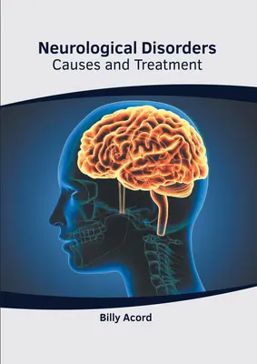 Neurologické poruchy: Príčiny a liečba - Neurological Disorders: Causes and Treatment