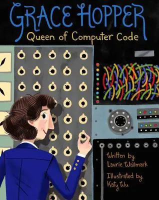Grace Hopperová, 1: Kráľovná počítačového kódu - Grace Hopper, 1: Queen of Computer Code
