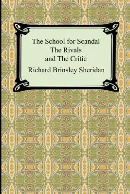 Škola pre škandál, Rivalovia a Kritik - The School for Scandal, The Rivals, and The Critic