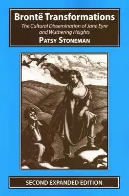 Premeny Bronteovej: Kultúrne šírenie Jane Eyrovej a Wuthering Heights - Bronte Transformations: The Cultural Dissemination of Jane Eyre and Wuthering Heights