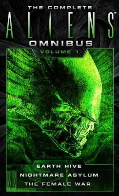 Kompletný omnibus o mimozemšťanoch: (Earth Hive, Nightmare Asylum, the Female War) - The Complete Aliens Omnibus: Volume One (Earth Hive, Nightmare Asylum, the Female War)