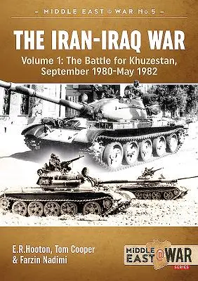 Iránsko-iracká vojna. Zväzok 1 (revidované a rozšírené vydanie): Bitka o Chúzistán, september 1980 - máj 1982 - The Iran-Iraq War. Volume 1 (Revised & Expanded Edition): The Battle for Khuzestan, September 1980-May 1982