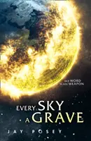 Každé nebo je hrob - Every Sky A Grave