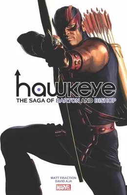 Hawkeye by Fraction & Aja: Sága o Bartonovi a Bishopovi - Hawkeye by Fraction & Aja: The Saga of Barton and Bishop