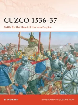 Cuzco 1536-37: Bitka o srdce ríše Inkov - Cuzco 1536-37: Battle for the Heart of the Inca Empire