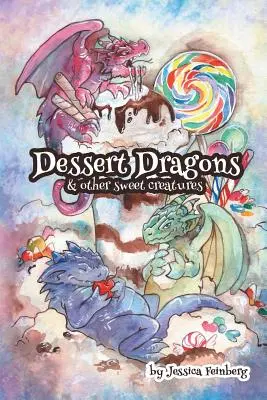 Dezertní draci a iné sladké stvorenia - Dessert Dragons & Other Sweet Creatures
