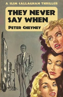 Nikdy nepovedia kedy: Thriller o Slimovi Callaghanovi - They Never Say When: A Slim Callaghan Thriller