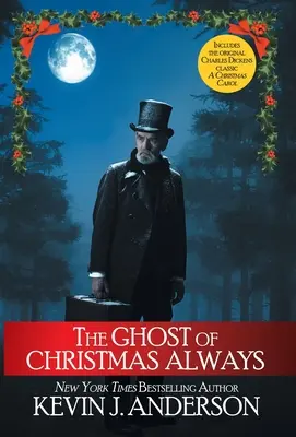 Duch Vianoc vždy: obsahuje pôvodnú klasiku Charlesa Dickensa, Vianočnú koledu - The Ghost of Christmas Always: includes the original Charles Dickens classic, A Christmas Carol