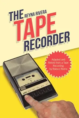 Magnetofón: Adaptované a prerozprávané z magnetofónovej nahrávky Rianca Riveru - The Tape Recorder: Adapted and Retold from a Tape Recording by Rianco Rivera
