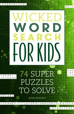 Zlé hľadanie slov pre deti: 74 super hádaniek na riešenie - Wicked Word Search for Kids: 74 Super Puzzles to Solve