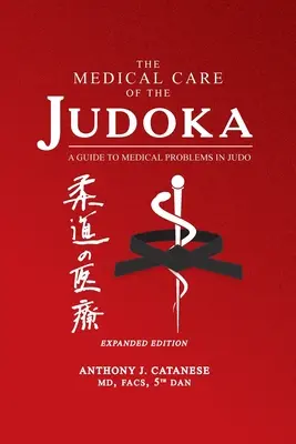 Lekárska starostlivosť o džudistov: Rozšírené vydanie príručky o lekárskych problémoch v džude - The Medical Care of the Judoka: A Guide to Medical Problems in Judo, Expanded Edition