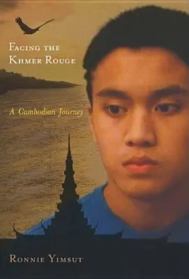 Tvárou v tvár Červeným Khmérom: Vydajte sa na cestu do Kambodže - Facing the Khmer Rouge: A Cambodian Journey