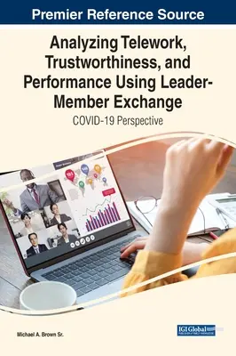 Analýza práce na diaľku, dôveryhodnosti a výkonnosti pomocou výmeny vedúcich a členov: Perspektíva COVID-19 - Analyzing Telework, Trustworthiness, and Performance Using Leader-Member Exchange: COVID-19 Perspective