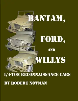 Bantam, Ford a Willys - 1/4-tonové prieskumné vozidlá - Bantam, Ford and Willys-1/4-Ton Reconnaissance Cars