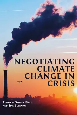 Vyjednávanie o klimatických zmenách v kríze - Negotiating Climate Change in Crisis