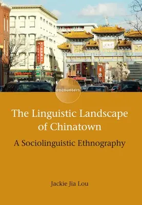 Jazyková krajina čínskej štvrte: Sociolingvistická etnografia - The Linguistic Landscape of Chinatown: A Sociolinguistic Ethnography