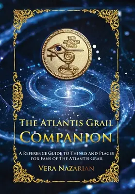 Sprievodca grálom v Atlantíde: Sprievodca vecami a miestami pre fanúšikov Grálu v Atlantíde - The Atlantis Grail Companion: A Reference Guide to Things and Places for Fans of The Atlantis Grail