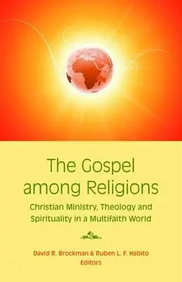 Evanjelium medzi náboženstvami: Kresťanská služba, teológia a spiritualita v globálnej spoločnosti - The Gospel Among Religions: Christian Ministry, Theology, and Spirituality in a Global Society
