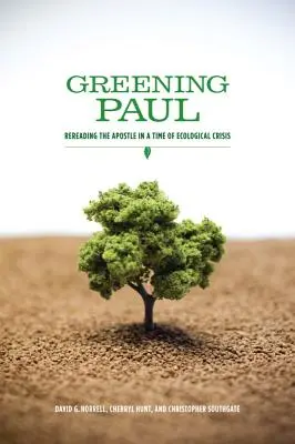Zelený Paul: Apoštol v čase ekologickej krízy - Greening Paul: Rereading the Apostle in a Time of Ecological Crisis
