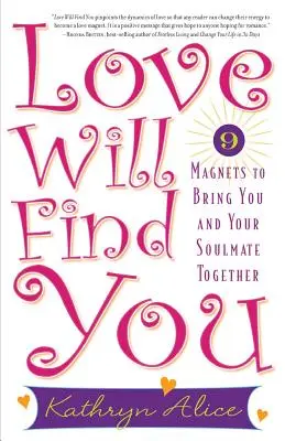 Láska si vás nájde: 9 magnetov, ktoré vás a vašu polovičku privedú k sebe - Love Will Find You: 9 Magnets to Bring You and Your Soulmate Together
